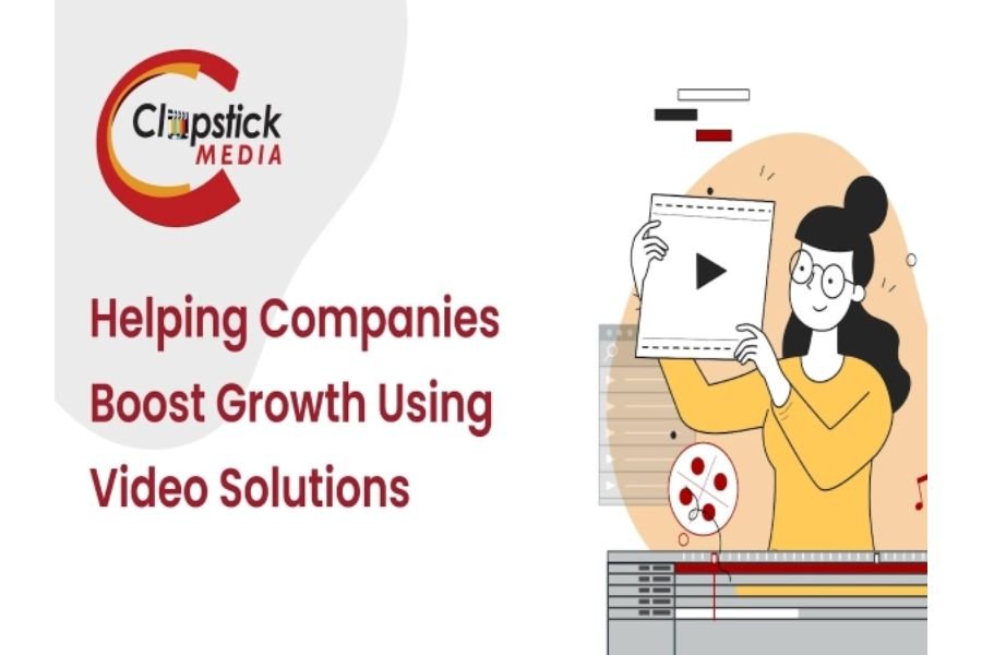 Clapstick Media helps businesses exuberate their sales and social media aim through video marketing - The India Wire