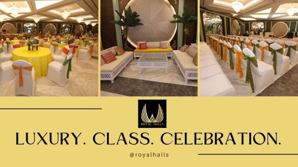 Royal Halls: The Ultimate Destination for Grand and Intimate Gatherings